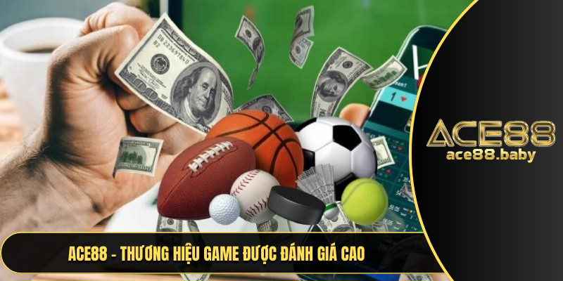 ACE88 - Thương hiệu game được đánh giá cao