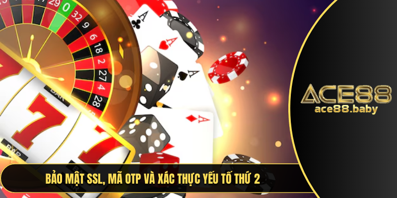 Bảo mật SSL, mã OTP và xác thực yếu tố thứ 2