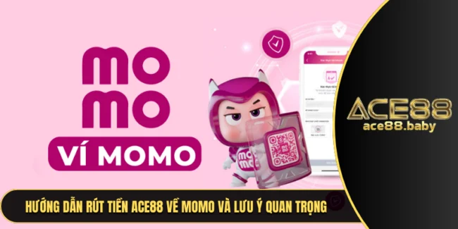 Rút Tiền ACE88 Về Momo